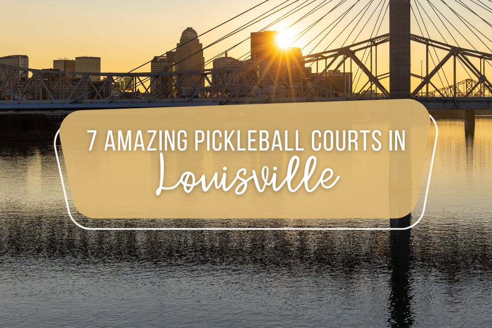 7 Amazing Pickleball Courts In Louisville, Kentucky