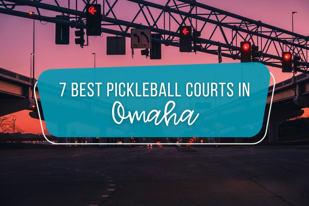 7 Best Pickleball Courts In Omaha, Nebraska