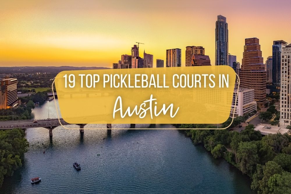 20 Top Pickleball Courts In Austin, TX