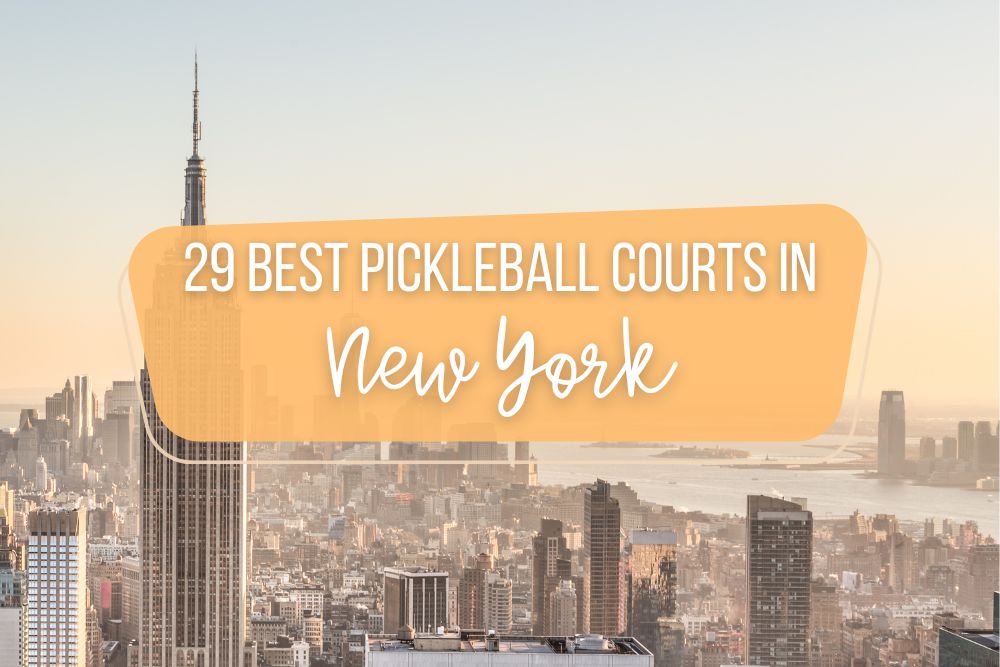 29 Best Pickleball Courts In New York